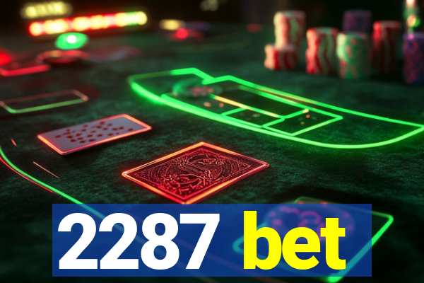 2287 bet